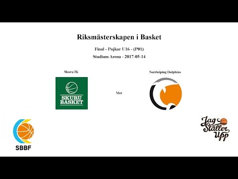 Skuru Basket (P01) mot Norrköping Dolphins - RM FINAL - 2017-05-14