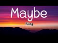 Maybe- King (Lyrics)