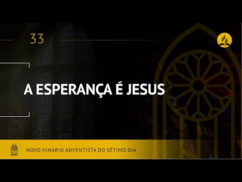 A Esperança É Jesus - Novo Hinário Adventista