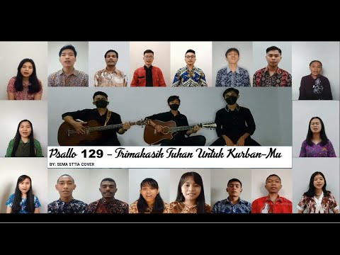 Psallo 129 - Trimakasih Tuhan Untuk Kurban Mu || SEMA STTIA Cover