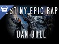 DESTINY EPIC RAP | Dan Bull 