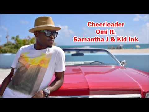 Cheerleader- Omi ft Samantha J & Kid Ink