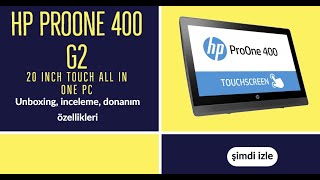 HP ProOne 400 G2 20 inch Touch All in One PC  Unboxing, inceleme, donanım özellikleri