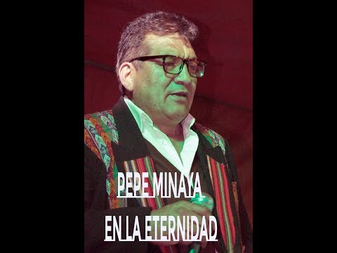 PEPE MINAYA EN LA ETERNIDAD
