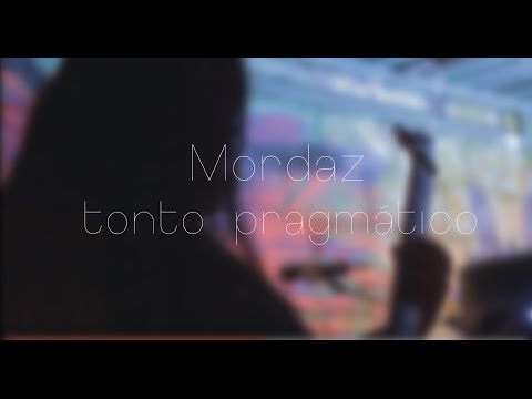 Mordaz- Tonto Pragmático