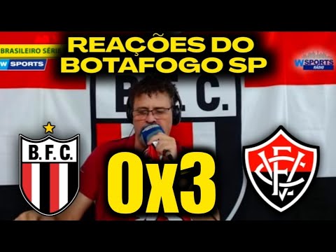 NARRAÇÃO E REAÇÕES DO BOTAFOGO SP - BOTAFOGO SP 0X3 VITÓRIA [BRASILEIRÃO SÉRIE B 2023]