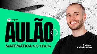 Aulão de Matemática: Razão, Proporção, Porcentagem e Geometria | ENEM | Descomplica
