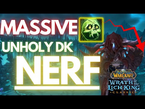 🧟UNHOLY DK'S NERFED TO THE GROUND! 🧟 | WotLK UPDATE!