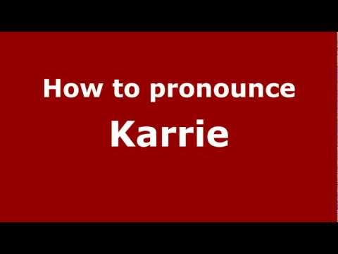 How to pronounce Karrie