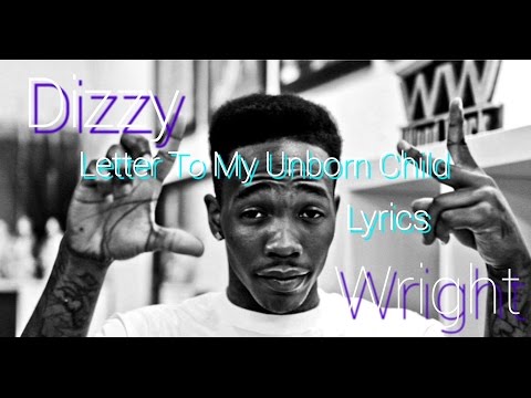Dizzy Wright - Letter To My Unborn Child Lyrics