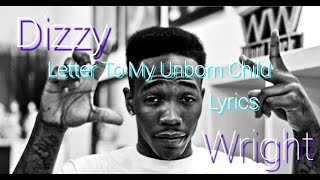 Dizzy Wright - Letter To My Unborn Child Lyrics