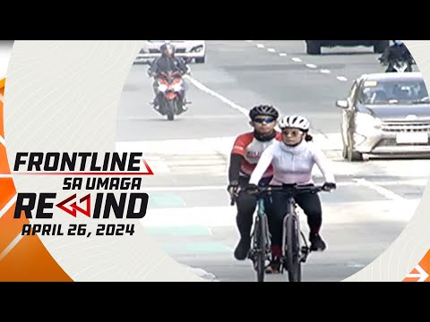 Frontline sa Umaga Rewind April 26, 2024 #FrontlineRewind