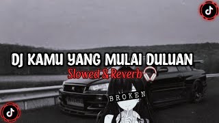 Download lagu Dj Kamu yang mulai duluan Slowed & reverb🎧 mp3