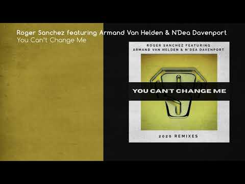Roger Sanchez feat. Armand Van Helden & N'Dea Davenport - You can't Change Me