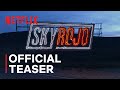 Sky Rojo | Official Teaser | Netflix