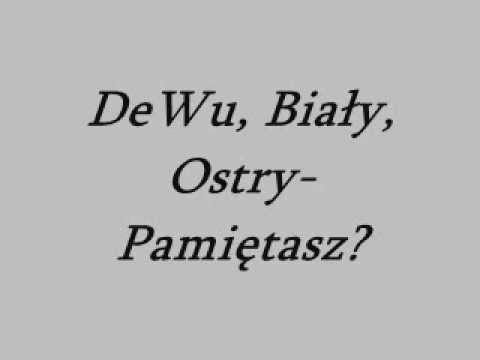 DeWu, Biały, Ostry- Pamiętasz?.wmv