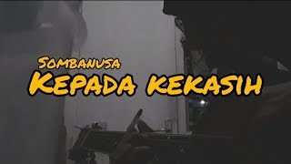 Download lagu Sombanusa - Kepada Kekasih. Cover by Mansialokon mp3