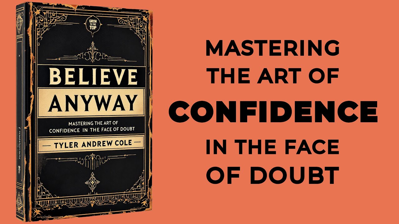 Believe Anyway: Mastering The Art Of Confidence In The Face Of Doubt (Audiobook)