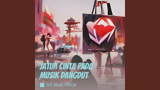 Download lagu Jatuh Cinta Pada Musik Dangdut mp3 Download lagu Jatuh Cinta Pada Musik Dangdut mp3