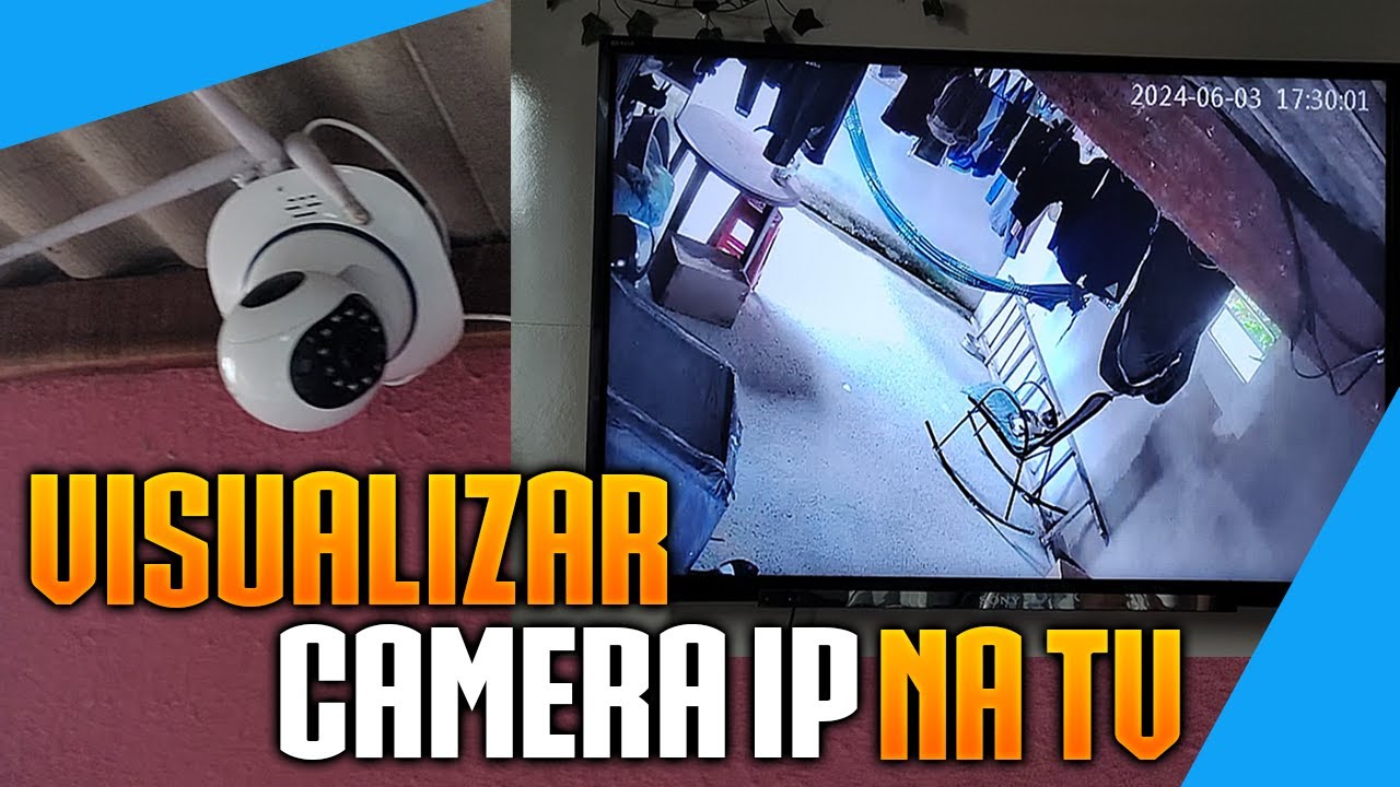 Como VISUALIZAR Imagens da Câmera IP na TV