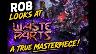 Rob looks at Waste of Parts