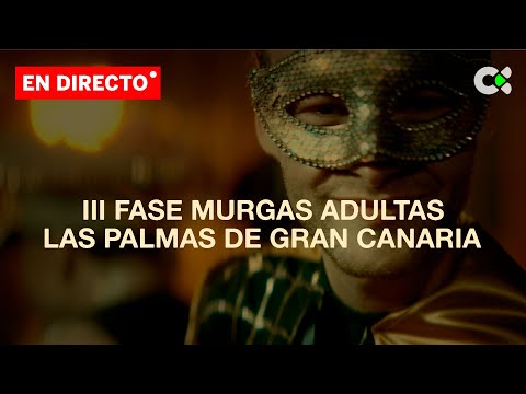 3ª Fase Murgas adultas Carnaval Las Palmas de GC | 2026