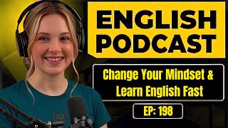 English Podcast for Easy Conversation in Daily Life | Change Your Mindset & Learn English Fast