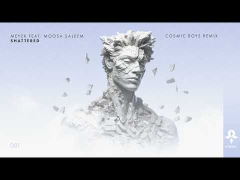 Meyer feat. Moosa Saleem - Shattered (Cosmic Boys Remix) [Eternal Records]