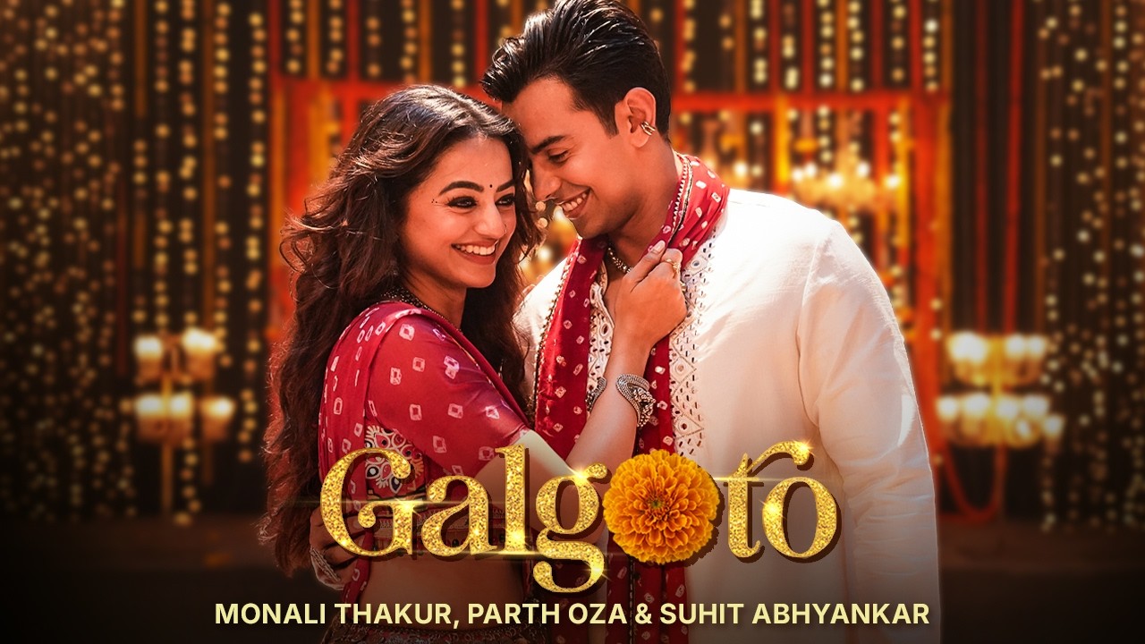 Galgoto Lyrics | Monali Thakur, Suhit Abhyankar