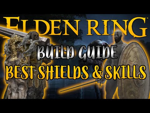 Elden Ring Best Shields Guide : How to Make Shield Builds with Best Ash of Wars !