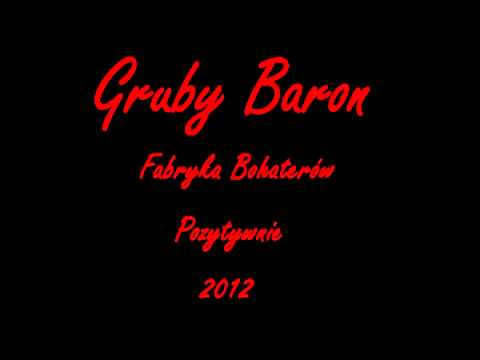 Gruby Baron - Pozytywnie