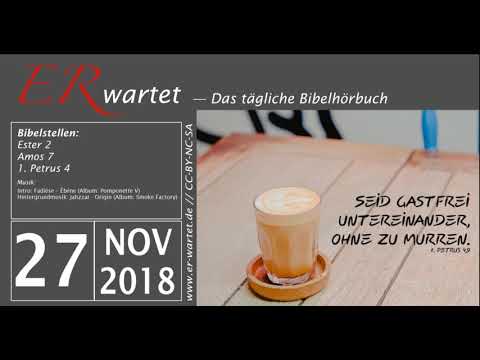 Bibellese 27.11.2018: Ester 2 // Amos 7 // 1. Petrus 4