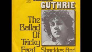 Arlo Guthrie - The Ballad of Tricky Fred