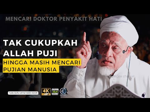 USTAZ SIDEK NOOR - TAK CUKUPKAH PUJIAN ALLAH HINGGA MENCARI PUJIAN MANUSIA