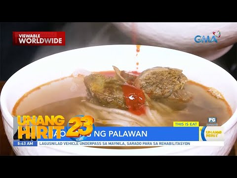 This is Eat- Chao long ng Palawan, matatagpuan sa Manila! Unang Hirit