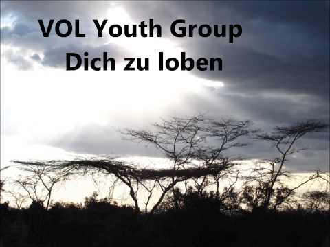Voice of life Arua Youth Group  Dich zu loben