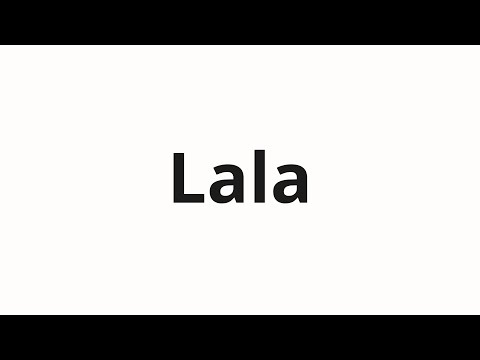 How to pronounce Lala