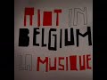 Riot In Belgium . La musique  (Jbag's BoomBoxed Re-Edit)