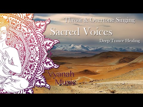 Deep Meditation Music ☆ Sacred Voices ☆ Mongolian Overtone Singers - Chant for Healing.