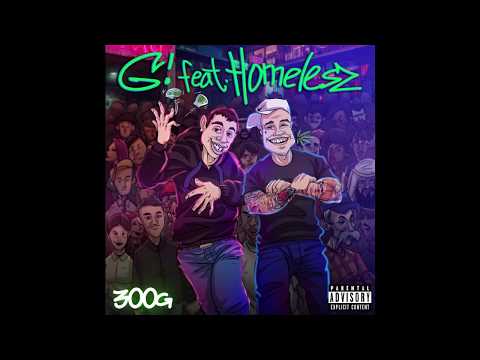 G! x Homelesz - 300G (Official Audio)