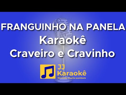 Franguinho na panela - Craveiro e Cravinho - Karaokê