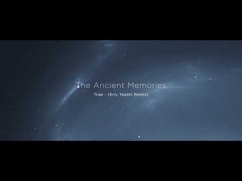 The Ancient Memories - Tnak (Erly Tepshi Remix) [Three Hands Records]