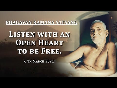 193. Bhagavan Ramana Satsang - Listen with an Open Heart to be Free.