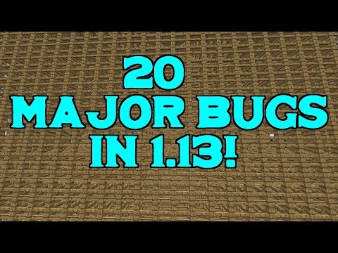 1.13 Minecraft and 20 major bugs introduced