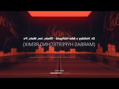 Dr. Holiday x Ikke Hüftgold - Rhein, Inn, Main, Po (MARBAS HYPERTECHNO REMIX)