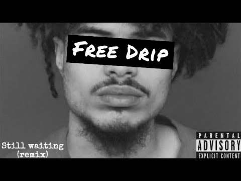 Drippy24 - Still Waiting (Remix) [Official Audio]