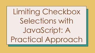 Download the video "Limiting Checkbox Selections with JavaScript: A Practical Approach"