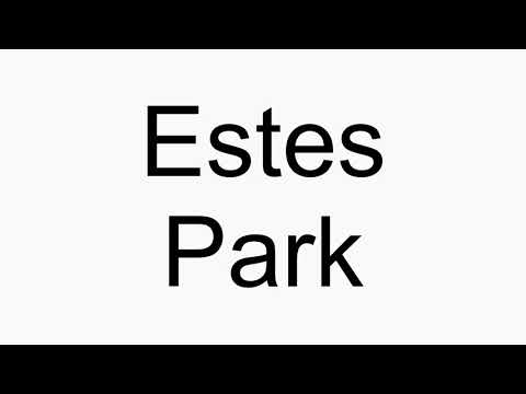 How to pronounce Estes Park