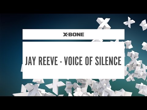 Jay Reeve - Voice Of Silence (#XBONE175)