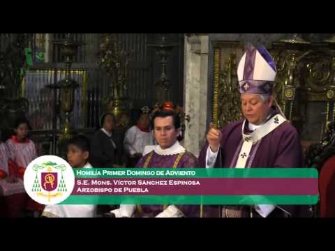 Homilía Mons. Víctor Sánchez Espinosa - 29 noviembre - Arquidiócesis de Puebla
